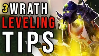 TOP 3 LEVELING TIPS FOR WRATH - WotLK Classic