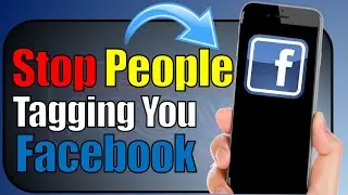 How to stop people tagging me on Facebook and posting on facebook timeline