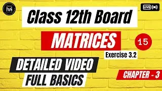 Class 12th Board | Matrices | Chapter - 3 | Exercise 3.2 | Full Basics | #matrix #12classmath