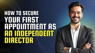 How to get your First Appointment as an Independent Director