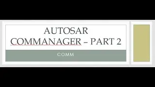 Autosar Comm module   part 2