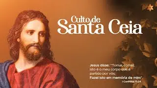 Resumo Culto de Santa Ceia (03.11.2024) | Tabernáculo - Anápolis - GO