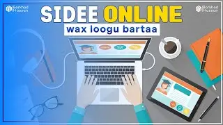 SIDEE ONLINE WAX LOOGU BARTAA | Online Learning Tips