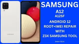 Samsung A12 (A125F) Android 12 Root + imei Repair With Z3X Samsung Tool