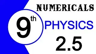 9th Class Physics Chapter 2 Numerical 2.5 - Physics Numericals 9 Class