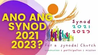 Ano ang SYNOD 2021 - 2023?