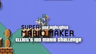 SGB Highlights: Super Mario Maker (Elliot's 100 Mario Challenge)