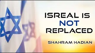 Shahram Hadian "Israel IS NOT Replaced 2"