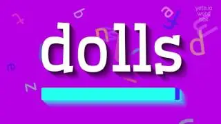 DOLLS - HOW TO SAY DOLLS? 