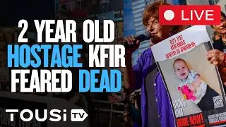 2 Year Old Israeli Hostage Kfir Bibas FEARED Dead