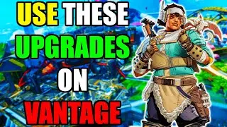 WHAT UPGRADES SHOULD YOU USE ON VANTAGE?