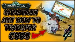 ChimeraLand: Salvation Art How to Transfer Cubs