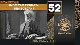 IMOM ZAMAXSHARIY KIM BO'LGAN? || ABU MUOVIYA