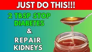 DO THIS! 2 Tbsp Before Meals to Stop DIABETES and Repair Your Kidneys Fast