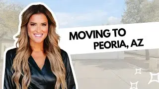 Moving to Peoria, Arizona