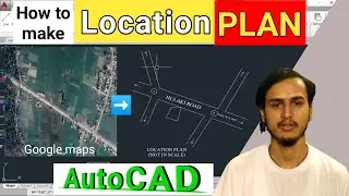 How to Make Location Plan in AutoCAD | Making Location Plan in AutoCAD by using Google Maps |