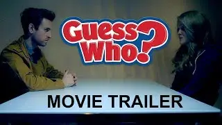 GUESS WHO (Parody Movie Trailer)