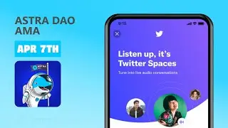 Astra DAO Twitter Spaces AMA - April 7th, 2023