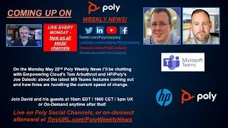 #PolyWeeklyNews for May 22 - MS Teams and Change