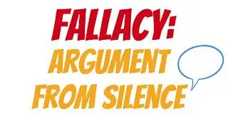 Argument from Silence | Logical Fallacies