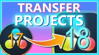 TRANSFER PROJECT FILES FROM DAVINCI RESOLVE 17 TO DAVINCI RESOLVE 18 || DaVinci Resolve 18 Upgrade