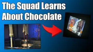 The Squad Learns About Chocolate