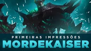 MORDEKAISER (REWORK) - PRIMEIRAS IMPRESSÕES!