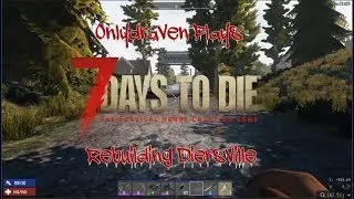 7 Days to Die - Rebuilding Diersville