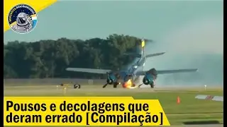 Pousos e decolagens que deram errado [Compilação]