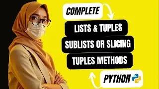 Lecture 5 : Lists ,Tuples, Sublist /Slicing, & Methods of Tuples in Python | Python  Complete Course