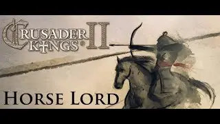 Horse Lord Mega-Campaign - Crusader Kings II - Ep 12 - Continuing Expansion