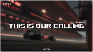 NEFFEX - This Is Our Calling [Lyrics]
