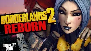 Borderlands 2 Reborn 1.0 COMPLETE GUIDE