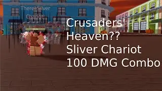 Silver Chariot 100Dmg Combo [Crusaders' Heaven]