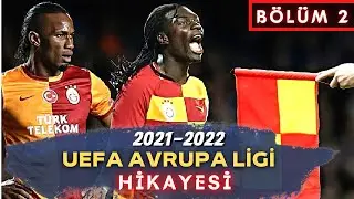 2021-2022 GALATASARAY UEFA AVRUPA LİGİ HİKAYESİ BÖLÜM 2