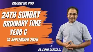 Homily 24th Sunday in Ordinary Time Year C I Homily 14 September 2025 Year C
