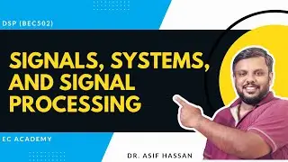 2. Signals, Systems, and Signal Processing || EC Academy