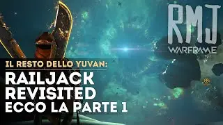 Warframe: Railjack Revisited Parte 1 - Il Resto dello Yuvan