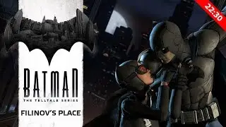 Filinov's Place - Стрим Batman: The Telltale Series