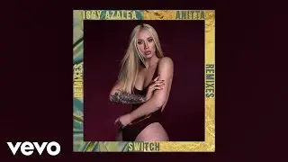 Iggy Azalea - Switch (Aazar Remix / Audio) ft. Anitta