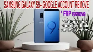 Samsung galaxy S9+ Google account remove in kannada || pattern,number ,pin lock remove easy method