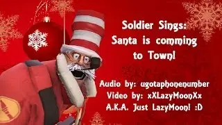 (Gmod Version) Soldier sings sAAAAAAAnta is comIIIIIIIIIIIIIIIIIIIIING to toOOOOOOOOOOOOwn