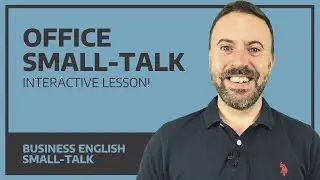 Office Small-Talk - Interactive Business English lesson