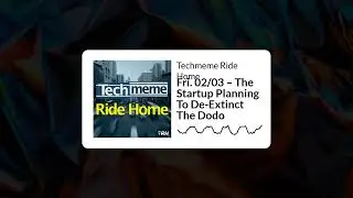 Fri. 02/03 – The Startup Planning To De-Extinct The Dodo - Techmeme Ride Home