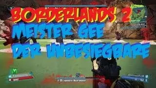 Borderlands 2 - Meister Gee der Unbesiegbare BADASS RANG!!!!!!!!
