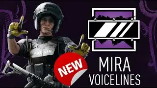 Rainbow Six Siege All New Mira Voice/Voice Lines