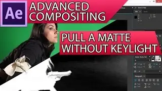 Advanced compositing in After Effects [PART 2] - Pull Mattes without Keylight