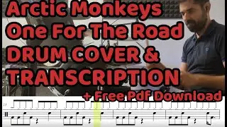 One For The Road - Arctic Monkeys Drum Cover & Transcription (+Free pdf sheet music / score)