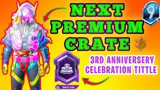 NEXT PREMIUM CRATE | 1.9 PREMIUM CRATE | 3RD ANNIVERSERY CELEBRATION TITTLE