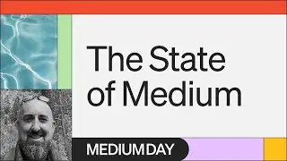 Medium Day Keynote: The State of Medium | Tony Stubblebine | Medium Day 2023